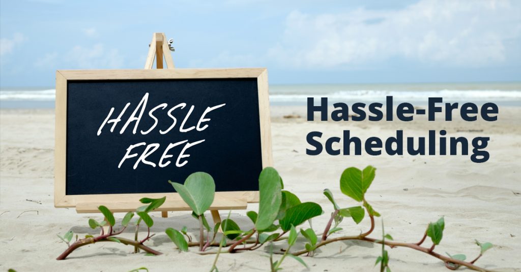 Hassle-Free Scheduling