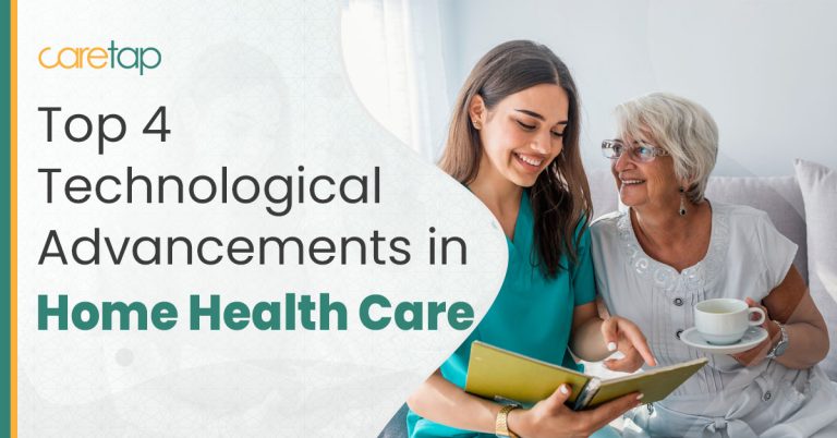 Top 4 Technological Advancements in Home Health Care
