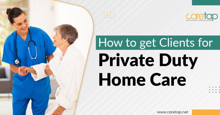 How to get Clients for Private Duty Home Care