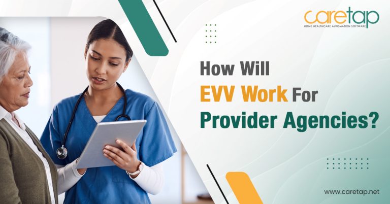 How Will EVV Work For Provider Agencies