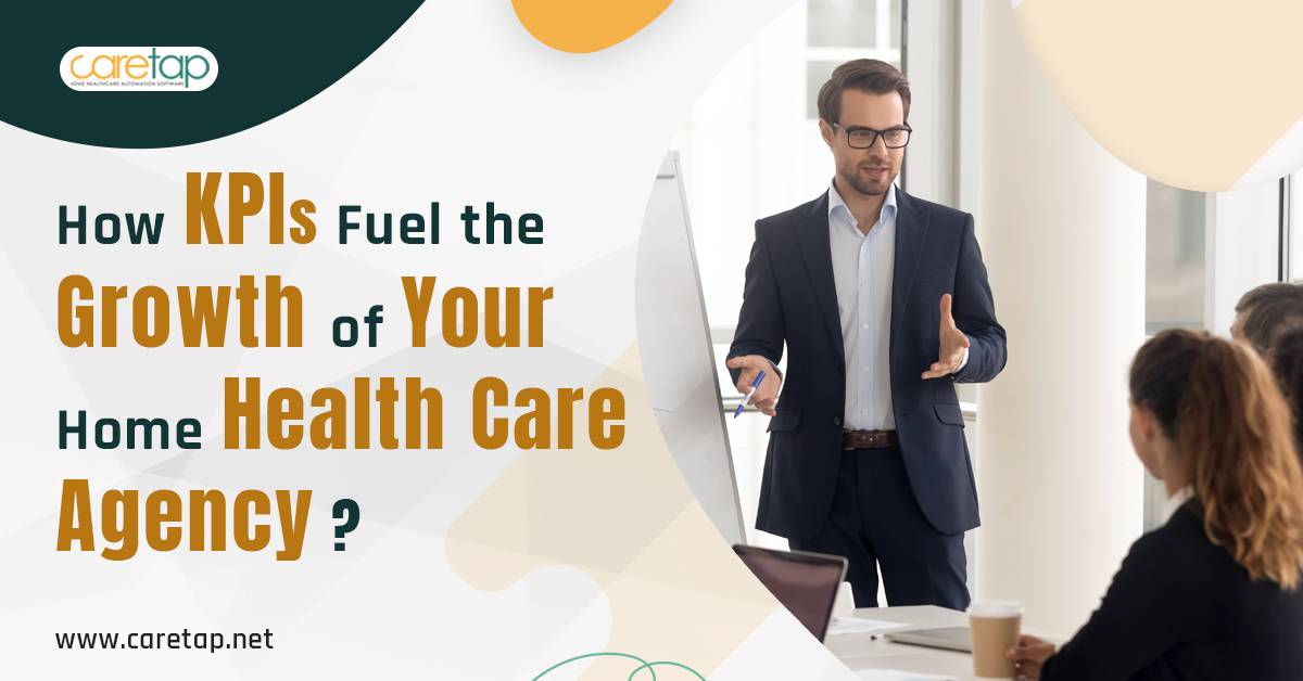 how-kpis-fuel-the-growth-of-your-home-health-care-agency__