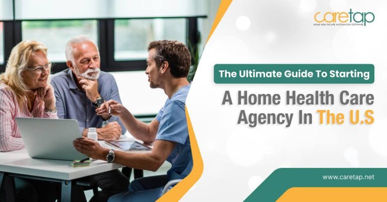 The Ultimate Guide to Starting a Home Health Care Agency in the U.S.